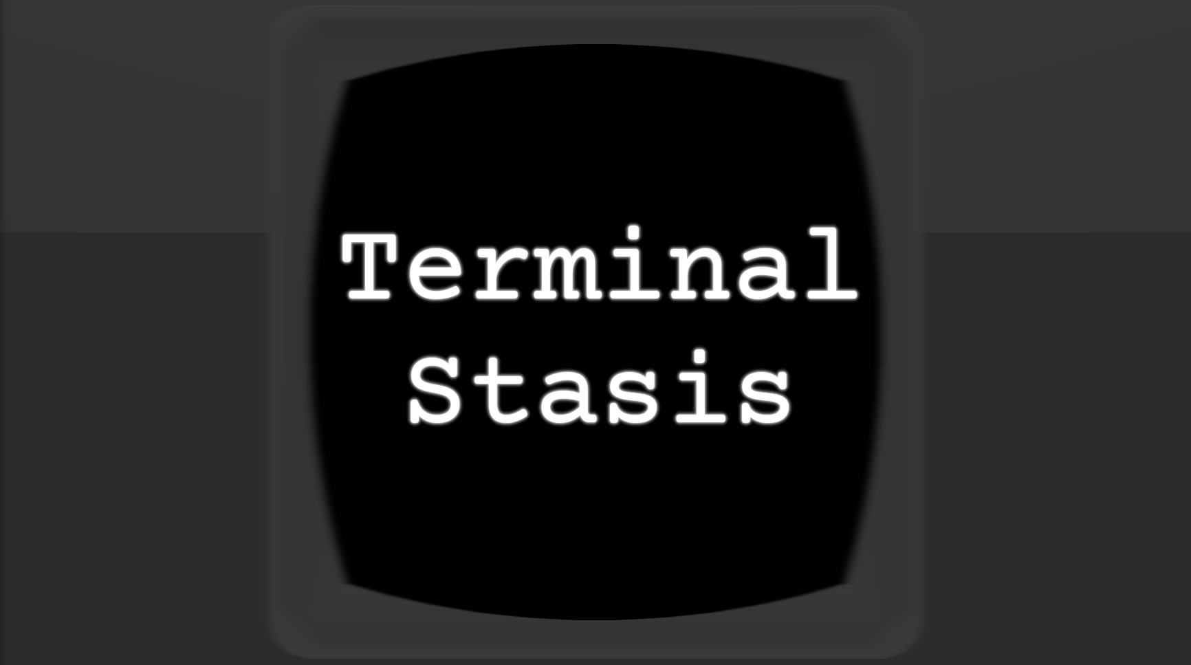 Terminal Stasis